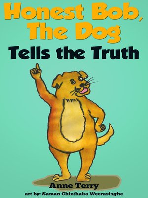 cover image of Honest Bob, The Dog, Tells the Truth
